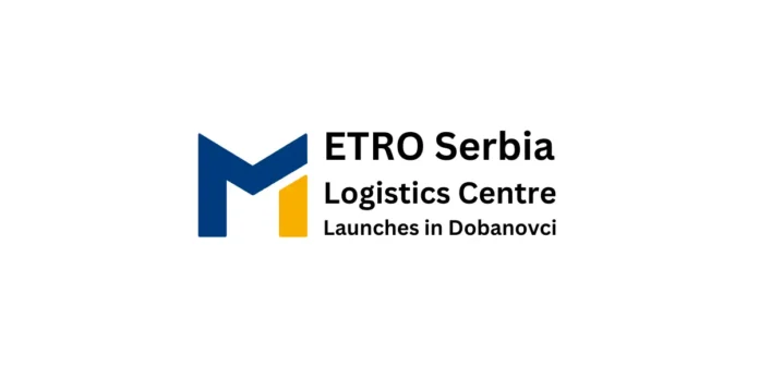 Image about METRO Serbia Logistics Centre Launches in Dobanovci